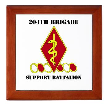 204BSB - M01 - 03 - DUI - 204th Bde - Support Bn with Text Keepsake Box