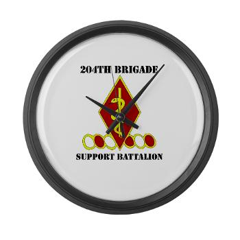 204BSB - M01 - 03 - DUI - 204th Bde - Support Bn with Text Large Wall Clock - Click Image to Close