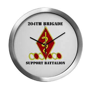 204BSB - M01 - 03 - DUI - 204th Bde - Support Bn with Text Modern Wall Clock - Click Image to Close