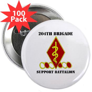 204BSB - M01 - 01 - DUI - 204th Bde - Support Bn with Text 2.25" Button (100 pack)