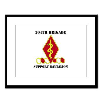 204BSB - M01 - 02 - DUI - 204th Bde - Support Bn with Text Large Framed Print - Click Image to Close