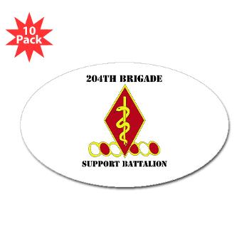 204BSB - M01 - 01 - DUI - 204th Bde - Support Bn with Text Sticker (Oval 10 pk) - Click Image to Close