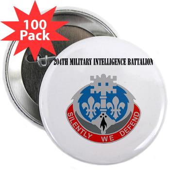 204MIB - M01 - 01 - DUI - 204th Military Intelligence Battalion with Text - 2.25" Button (100 pack) - Click Image to Close