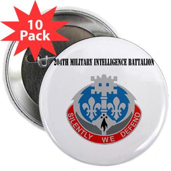 204MIB - M01 - 01 - DUI - 204th Military Intelligence Battalion with Text - 2.25" Button (10 pack) - Click Image to Close