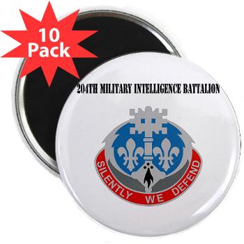 204MIB - M01 - 01 - DUI - 204th Military Intelligence Battalion with Text - 2.25" Magnet (10 pack)