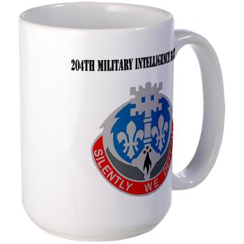 204MIB - M01 - 03 - DUI - 204th Military Intelligence Battalion with Text - Large Mug - Click Image to Close