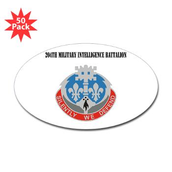 204MIB - M01 - 01 - DUI - 204th Military Intelligence Battalion with Text - Sticker (Oval 50 pk)