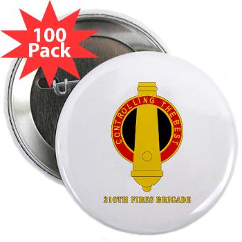 210FB - M01 - 01 - DUI - 210th Fires Bde with Text 2.25" Button (100 pack) - Click Image to Close