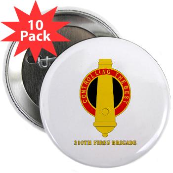210FB - M01 - 01 - DUI - 210th Fires Bde with Text 2.25" Button (10 pack)