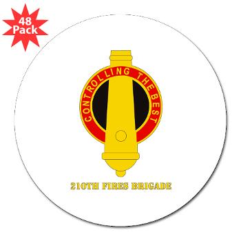 210FB - M01 - 01 - DUI - 210th Fires Bde with Text 3" Lapel Sticker (48 pk)