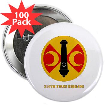 210FB - M01 - 01 - SSI - 210th Fires Bde with Text 2.25" Button (100 pack) - Click Image to Close