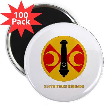 210FB - M01 - 01 - SSI - 210th Fires Bde with Text 2.25" Magnet (100 pack)
