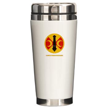 210FB - M01 - 03 - SSI - 210th Fires Bde with Text Ceramic Travel Mug