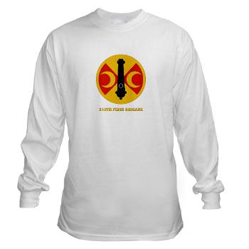 210FB - A01 - 03 - SSI - 210th Fires Bde with Text Long Sleeve T-Shirt