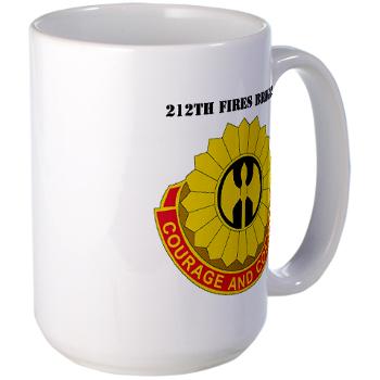 212FB - M01 - 03 - DUI - 212th Fires Brigade with Text - Large Mug