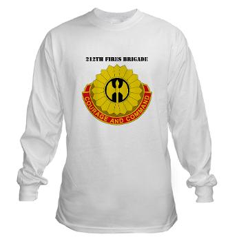 212FB - A01 - 03 - DUI - 212th Fires Brigade with Text - Long Sleeve T-Shirt