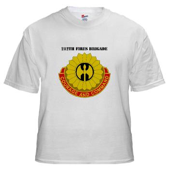212FB - A01 - 04 - DUI - 212th Fires Brigade with Text - White T-Shirt