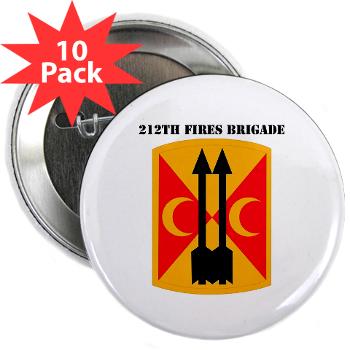 212FB - M01 - 01 - SSI - 212th Fires Brigade with Text - 2.25" Button (10 pack)