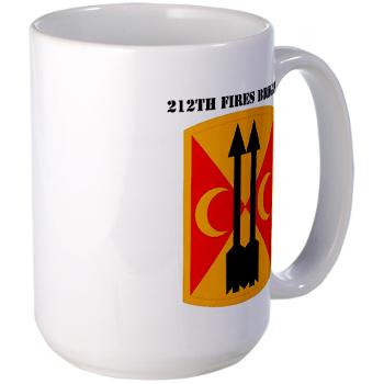 212FB - M01 - 03 - SSI - 212th Fires Brigade with Text - Large Mug