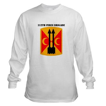 212FB - A01 - 03 - SSI - 212th Fires Brigade with Text - Long Sleeve T-Shirt