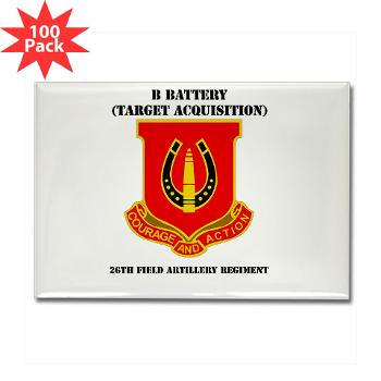 212FBBB26FAR - M01 - 01 - DUI - B Btry (Target Acquisition) - 26th FA Regt with Text - Rectangle Magnet (100 pack)