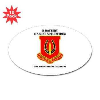 212FBBB26FAR - M01 - 01 - DUI - B Btry (Target Acquisition) - 26th FA Regt with Text - Sticker (Oval 10 pk)