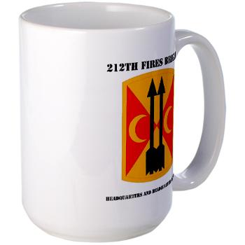 212FBHHB - M01 - 03 - DUI - Headquarters and Headquarters Battery with Text - Large Mug - Click Image to Close