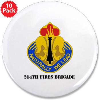 214FB - M01 - 01 - DUI - 214th Fires Brigade with Text - 3.5" Button (10 pack)