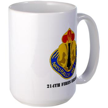 214FB - M01 - 03 - DUI - 214th Fires Brigade with Text - Large Mug