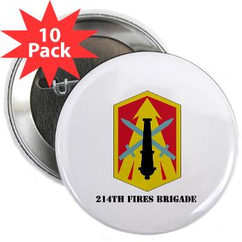 214FB - M01 - 01 - SSI - 214th Fires Brigade with Text - 2.25" Button (10 pack)