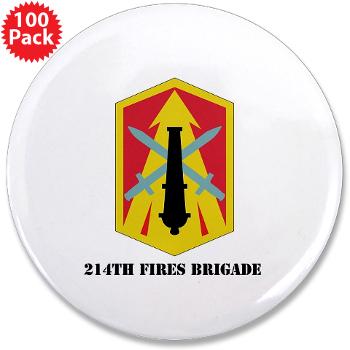 214FB - M01 - 01 - SSI - 214th Fires Brigade with Text - 3.5" Button (100 pack)