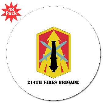 214FB - M01 - 01 - SSI - 214th Fires Brigade with Text - 3" Lapel Sticker (48 pk)