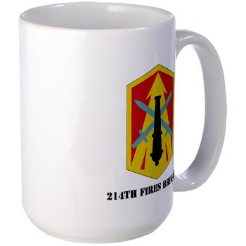 214FB - M01 - 03 - SSI - 214th Fires Brigade with Text - Large Mug