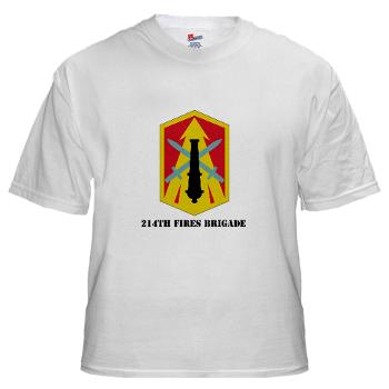 214FB - A01 - 04 - SSI - 214th Fires Brigade with Text - White T-Shirt