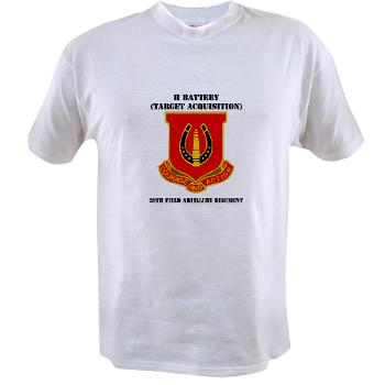 214FBHB26FAR - A01 - 04 - DUI - H Btry (Tgt Acq) - 26th FA Regiment with Text Value T-Shirt