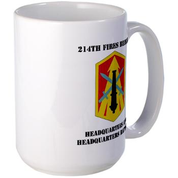 214FBHHB - M01 - 03 - DUI - Headquarters and Headquarters Battery with Text - Large Mug - Click Image to Close