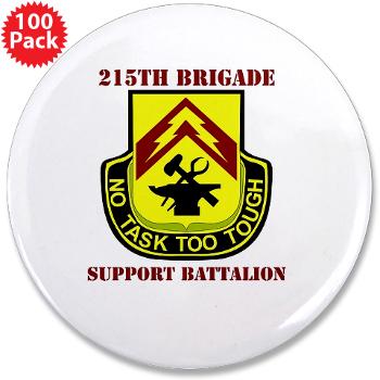 215BSB - M01 - 01 - DUI - 215th Bde - Support Bn with text - 3.5" Button (100 pack)