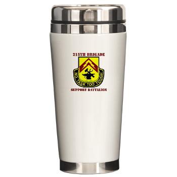 215BSB - M01 - 03 - DUI - 215th Bde - Support Bn with text - Ceramic Travel Mug