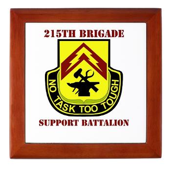 215BSB - M01 - 03 - DUI - 215th Bde - Support Bn with text - Keepsake Box