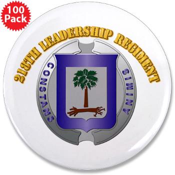 218LR - M01 - 01 - 218th Leadership Regiment With Text - 3.5" Button (100 pack) - Click Image to Close