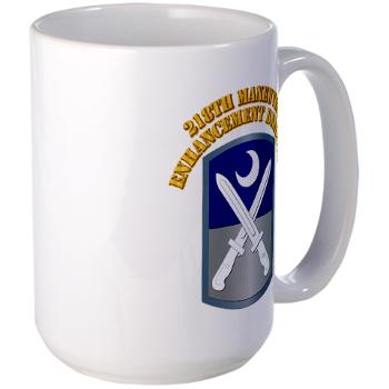 218MEB - M01 - 03 - SSI - 218th Maneuver Enhancement Brigade with Text - Large Mug