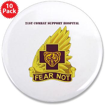 21CSH - M01 - 01 - DUI - 21st Combat Support Hospital with Text - 3.5" Button (10 pack)