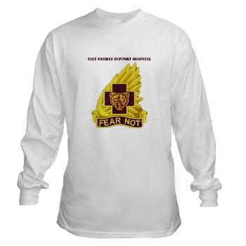 21CSH - A01 - 03 - DUI - 21st Combat Support Hospital with Text - Long Sleeve T-Shirt