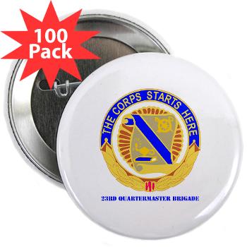 23QB - M01 - 01 - DUI - 23rd Quartermaster Bde with text 2.25" Button (100 pack) - Click Image to Close