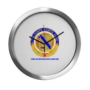 23QB - M01 - 03 - DUI - 23rd Quartermaster Bde with text Modern Wall Clock - Click Image to Close