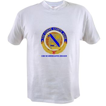 23QB - A01 - 04 - DUI - 23rd Quartermaster Bde with text Value T-Shirt - Click Image to Close