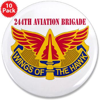 244AB - M01 - 01 - DUI - 244th Aviation Brigade with Text - 3.5" Button (10 pack)