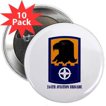 244AB - M01 - 01 - SSI - 244th Aviation Brigade with Text - 2.25" Button (10 pack) - Click Image to Close