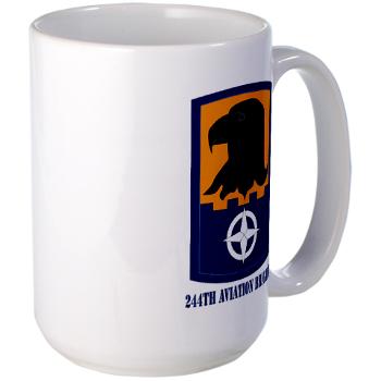 244AB - M01 - 03 - SSI - 244th Aviation Brigade with Text - Large Mug - Click Image to Close