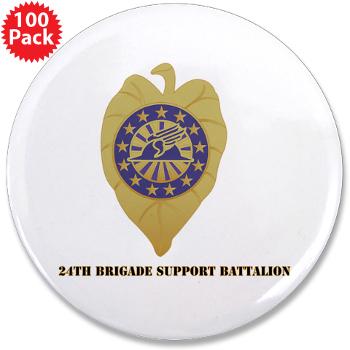 24BSB - M01 - 01 - 24th Brigade Support Bn with Text 3.5" Button (100 pack)